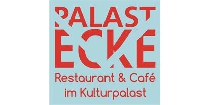 vegetarisch vegan essen gehen - Anlass: Gruppen - Deutschland - Palastecke - Restaurant & Café im Kulturpalast