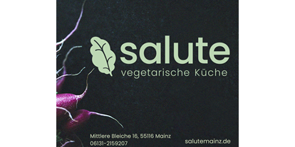 vegetarisch vegan essen gehen - PLZ 55118 (Deutschland) - frische saisonale Küche mit Flair - Salute - vegetarische (& vegane) Küche